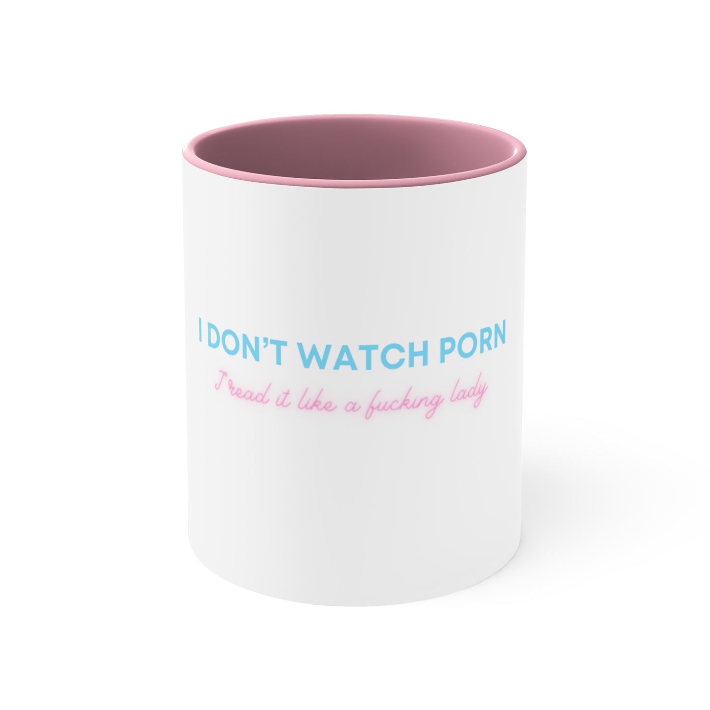 I don't watch porn, I read it like a lady mug