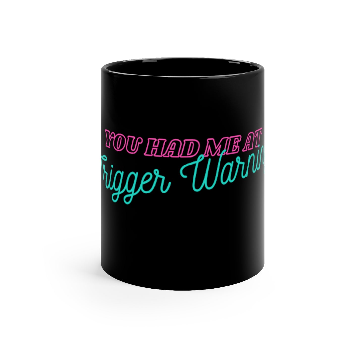 You had me at trigger warning mug