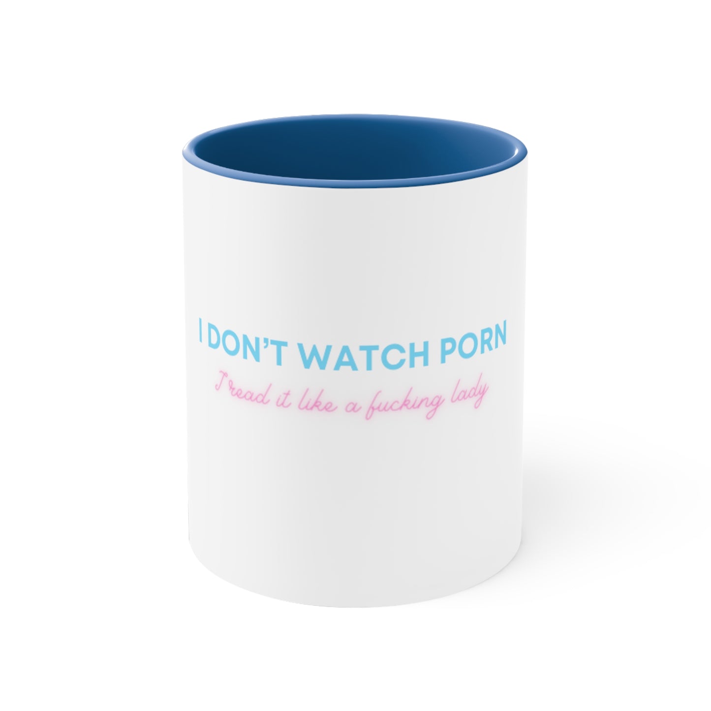 I don't watch porn, I read it like a lady mug